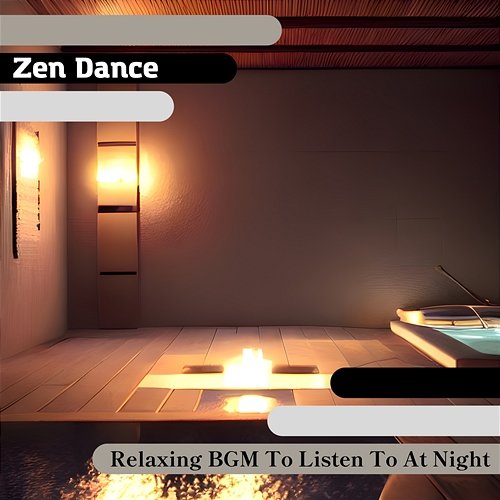 Relaxing Bgm to Listen to at Night Zen Dance