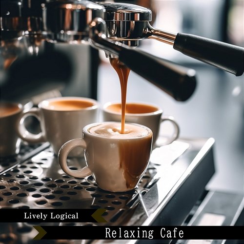 Relaxing Cafe Lively Logical