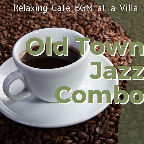 Relaxing Cafe Bgm at a Villa Old Town Jazz Combo