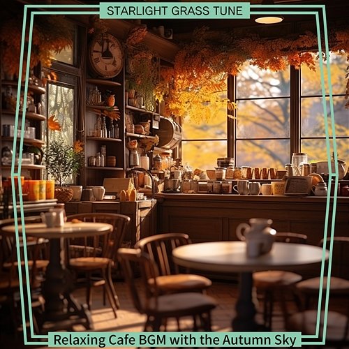 Relaxing Cafe Bgm with the Autumn Sky Starlight Grass Tune