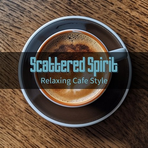 Relaxing Cafe Style Scattered Spirit
