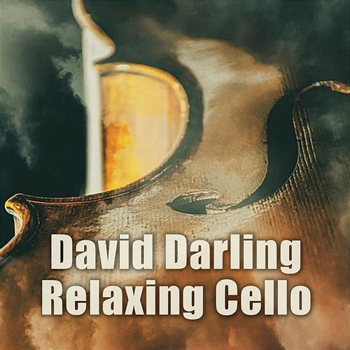 Relaxing Cello DAVID DARLING
