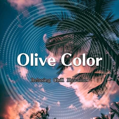 Relaxing Chill Hawaiian Olive Color