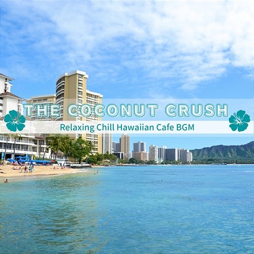 Relaxing Chill Hawaiian Cafe Bgm The Coconut Crush