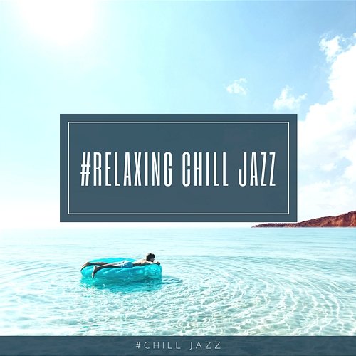 #Relaxing Chill Jazz #Chill Jazz