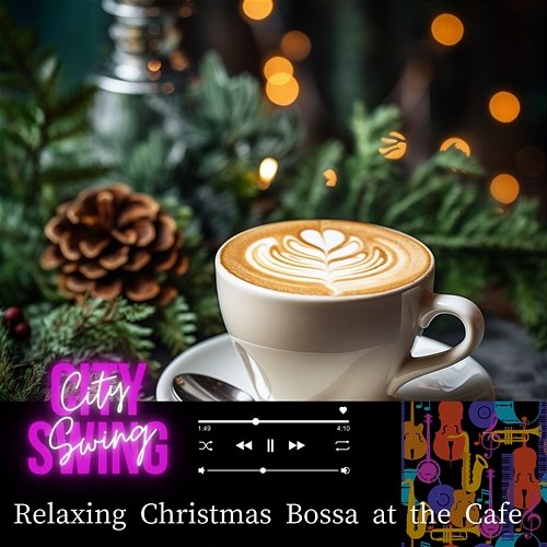 Relaxing Christmas Bossa at the Cafe City Swing