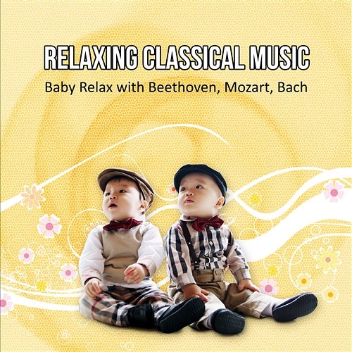 Relaxing Classical Music: Baby Relax with Beethoven, Mozart, Bach, Kids Yoga, Well Being and Sleeping Time Krakow Classic Quartet