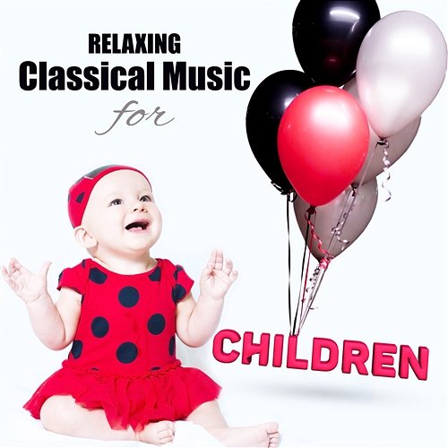 Relaxing Classical Music for Children - Build Your Baby's Brain, Easy Listen & Learn, Songs for Cognitive Development Krakow Classic Quartet
