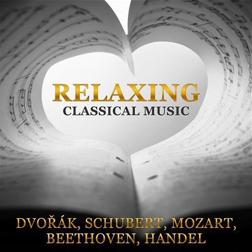 Relaxing Classical Music: Most Popular Songs and Essential Famous Composers for Rest, Study, Reading, Bedtime Various Artists