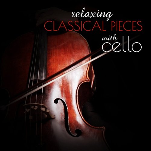 Relaxing Classical Pieces with Cello - Instrumental Background Music for Sleep and Evening Rest Edbert Jankowski