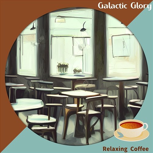 Relaxing Coffee Galactic Glory