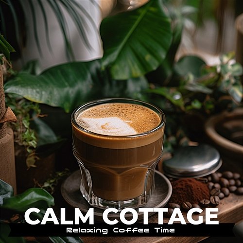 Relaxing Coffee Time Calm Cottage
