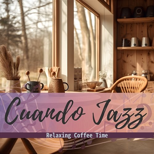 Relaxing Coffee Time Cuando Jazz