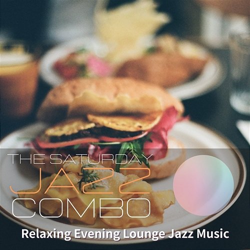 Relaxing Evening Lounge Jazz Music The Saturday Jazz Combo