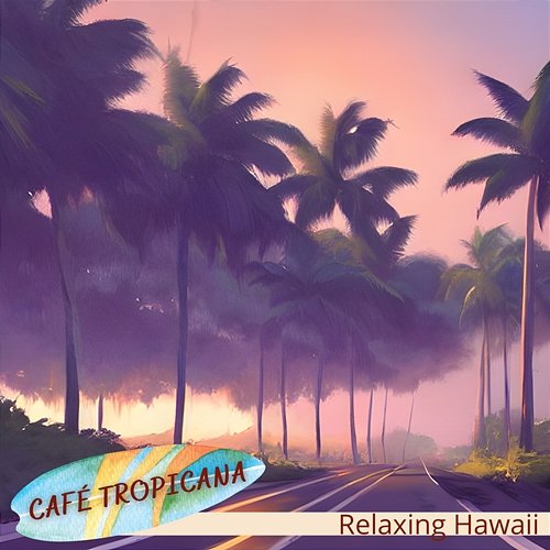 Relaxing Hawaii Café Tropicana