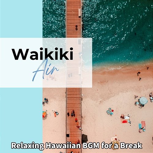 Relaxing Hawaiian Bgm for a Break Waikiki Air