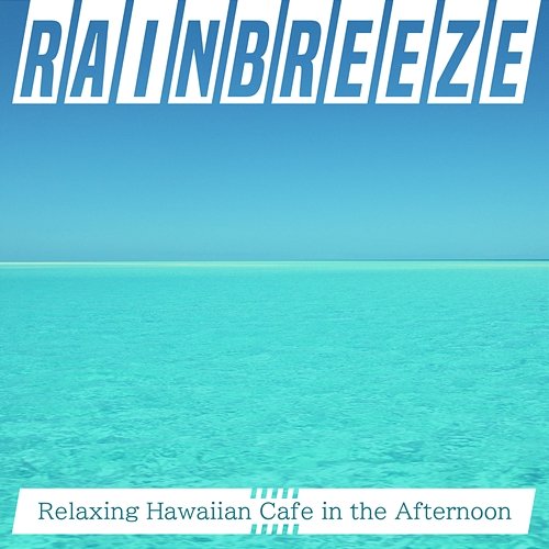 Relaxing Hawaiian Cafe in the Afternoon Rainbreeze
