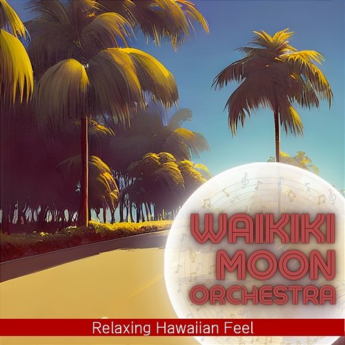 Relaxing Hawaiian Feel Waikiki Moon Orchestra