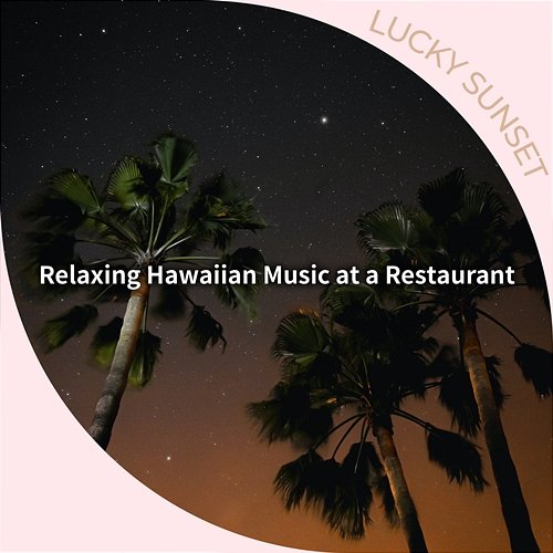 Relaxing Hawaiian Music at a Restaurant Lucky Sunset