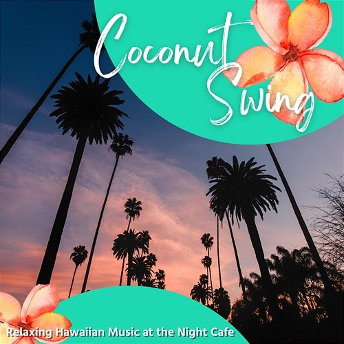 Relaxing Hawaiian Music at the Night Cafe Coconut Swing