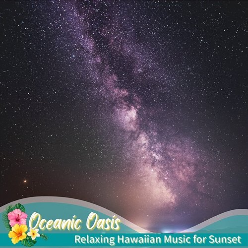 Relaxing Hawaiian Music for Sunset Oceanic Oasis