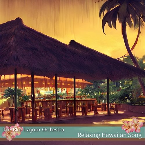 Relaxing Hawaiian Song The Blue Lagoon Orchestra