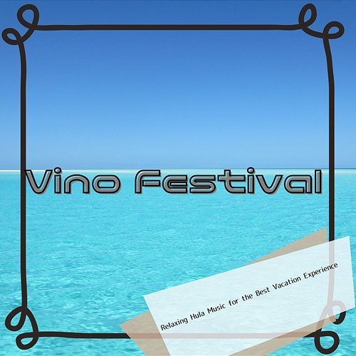 Relaxing Hula Music for the Best Vacation Experience Vino Festival
