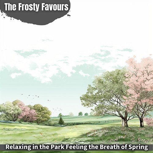 Relaxing in the Park Feeling the Breath of Spring The Frosty Favours