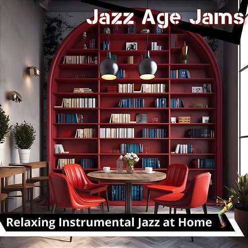 Relaxing Instrumental Jazz at Home Jazz Age Jams