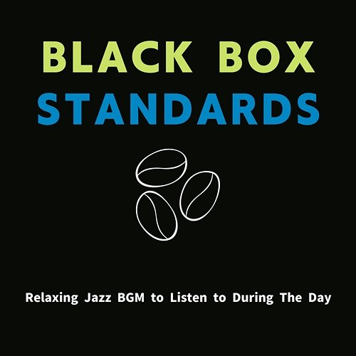 Relaxing Jazz Bgm to Listen to During the Day Black Box Standards