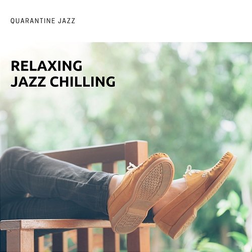 Relaxing Jazz Chilling Quarantine Jazz