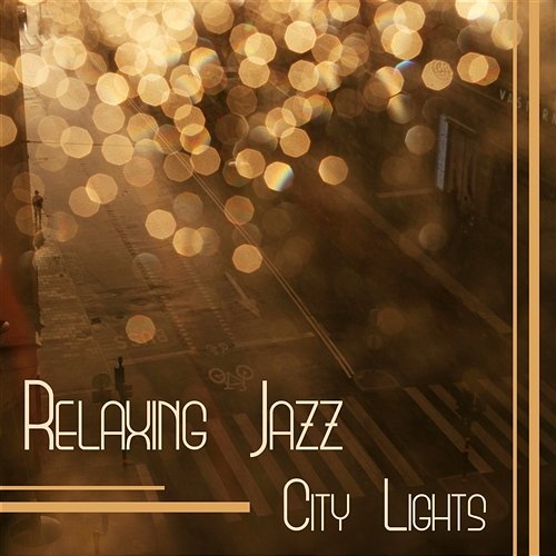 Relaxing Jazz - City Lights: Smooth Instrumental Music for Cold Nights, Relax Time & Piano Bar Jazz Music Collection Zone