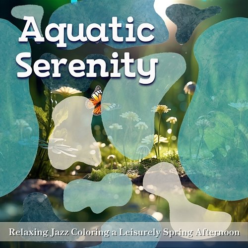 Relaxing Jazz Coloring a Leisurely Spring Afternoon Aquatic Serenity