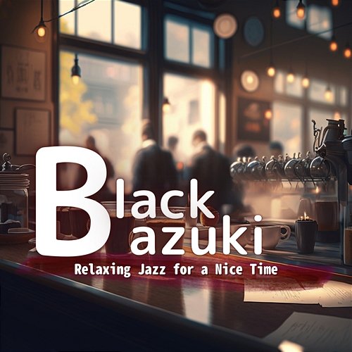 Relaxing Jazz for a Nice Time Black Azuki