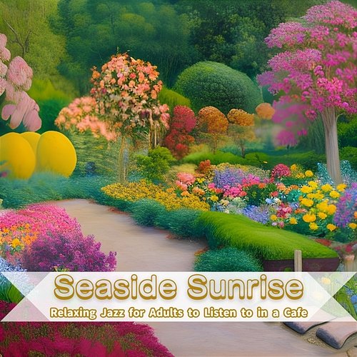 Relaxing Jazz for Adults to Listen to in a Cafe Seaside Sunrise
