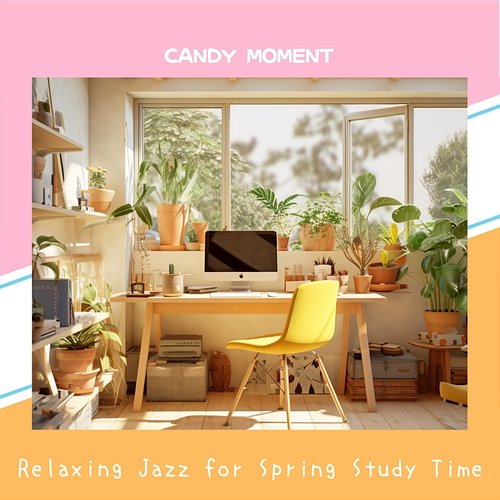 Relaxing Jazz for Spring Study Time Candy Moment