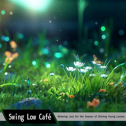 Relaxing Jazz for the Season of Shining Young Leaves Swing Low Café