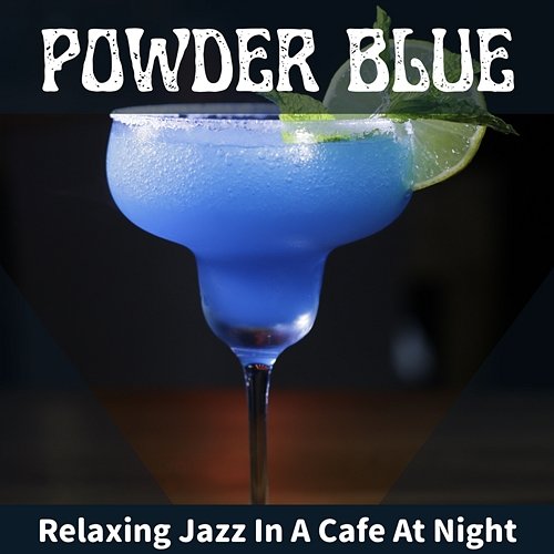 Relaxing Jazz in a Cafe at Night Powder Blue