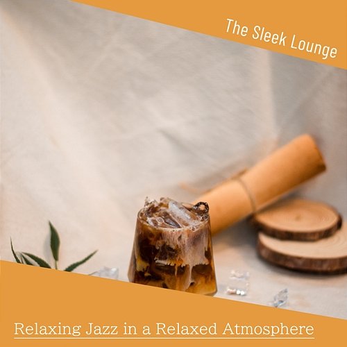 Relaxing Jazz in a Relaxed Atmosphere The Sleek Lounge