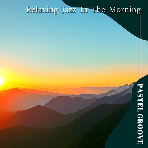 Relaxing Jazz in the Morning Pastel Groove