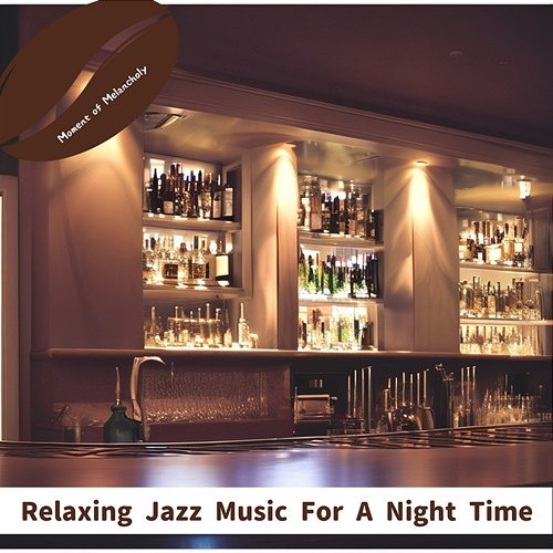 Relaxing Jazz Music for a Night Time Moment of Melancholy