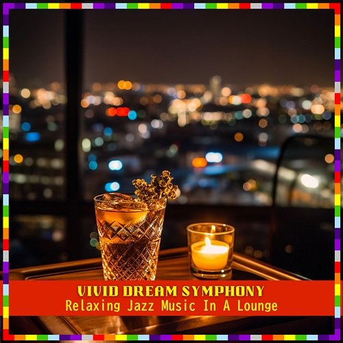 Relaxing Jazz Music in a Lounge Vivid Dream Symphony