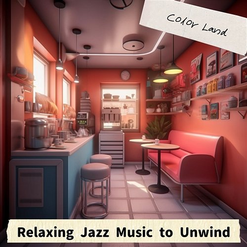Relaxing Jazz Music to Unwind Color Land