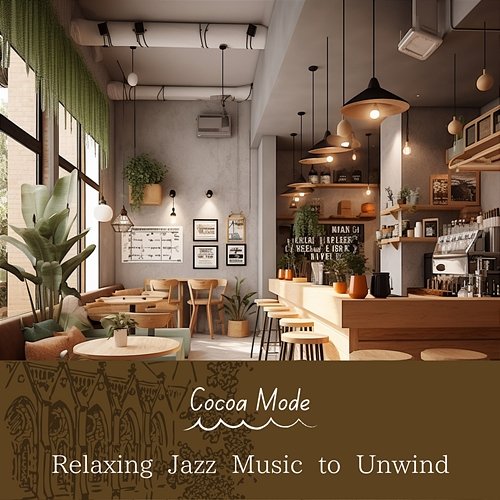 Relaxing Jazz Music to Unwind Cocoa Mode