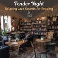 Relaxing Jazz Sounds for Reading Tender Night