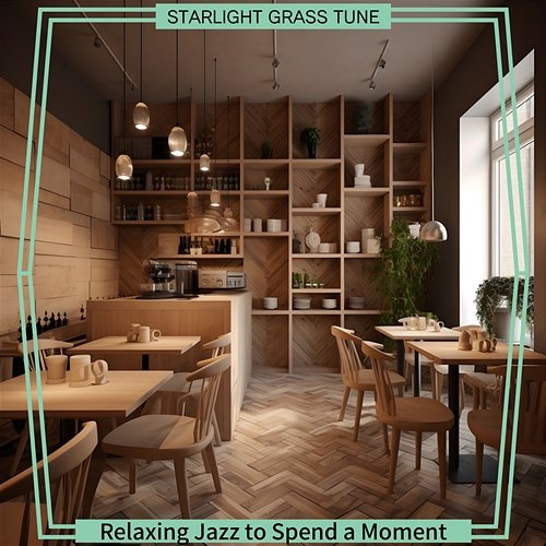 Relaxing Jazz to Spend a Moment Starlight Grass Tune