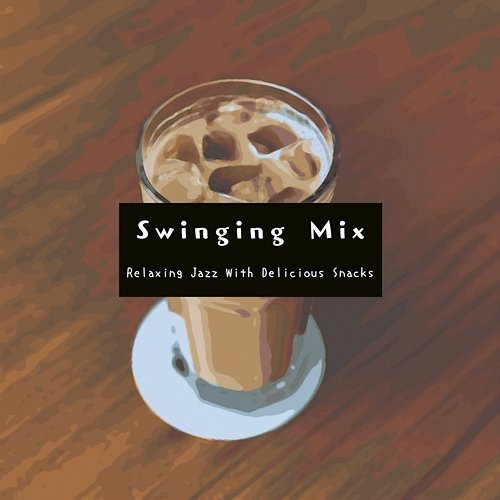 Relaxing Jazz with Delicious Snacks Swinging Mix