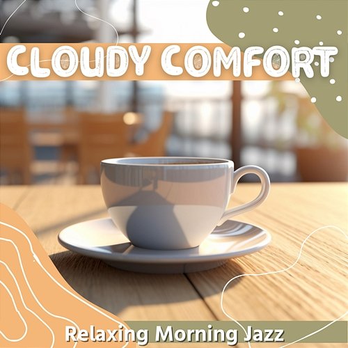 Relaxing Morning Jazz Cloudy Comfort