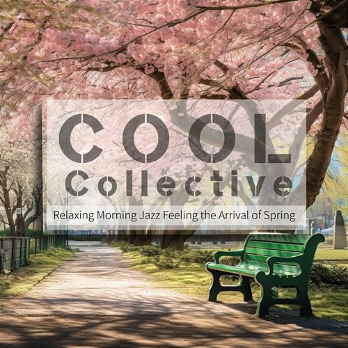 Relaxing Morning Jazz Feeling the Arrival of Spring Cool Collective