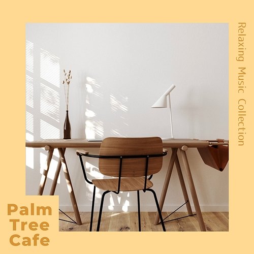 Relaxing Music Collection Palm Tree Cafe